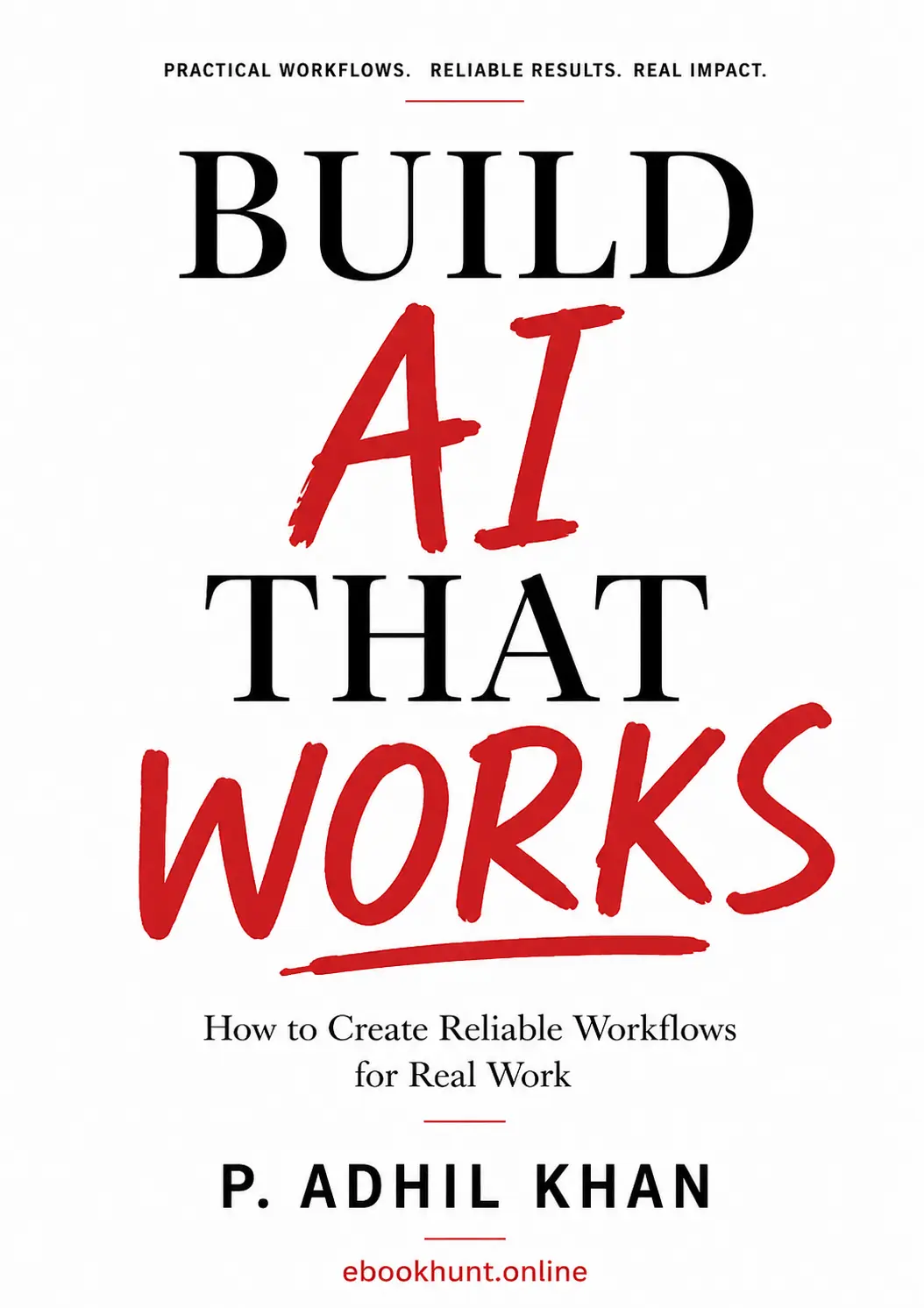 Book cover of Build AI That Works, engineered using the Book Creation Engine.